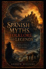 Spanish Myths, Folklore, and Legends