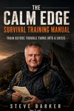 The Calm Edge Survival Training Manual