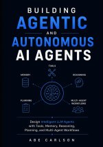 Building Agentic and Autonomous AI Agents