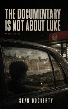 THE DOCUMENTARY IS NOT ABOUT LUKE