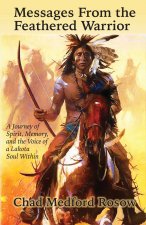 Messages From the Feathered Warrior