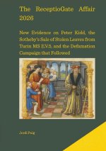 The ReceptioGate Affair 2026 New Evidence on Peter Kidd, the Sotheby's Sale of Stolen Leaves from Turin MS E.V.5, and the Defamation Campaign that Fol