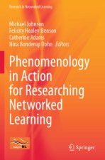 Phenomenology in Action for Researching Networked Learning