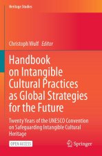 Handbook on Intangible Cultural Practices as Global Strategies for the Future