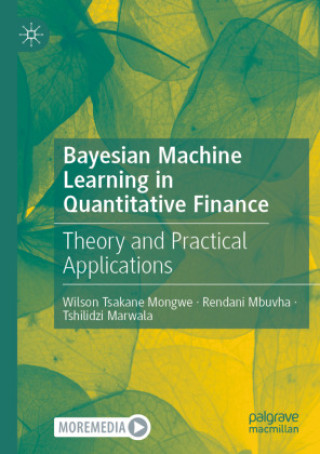Bayesian Machine Learning in Quantitative Finance