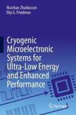 Cryogenic Microelectronic Systems for Ultra-Low Energy and Enhanced Performance
