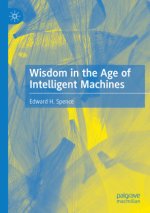 Wisdom in the Age of Intelligent Machines