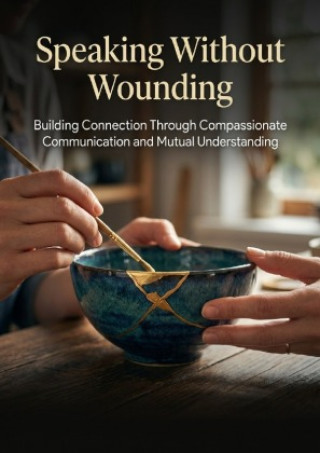 Speaking Without Wounding