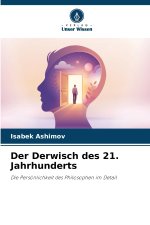 Der Derwisch des 21. Jahrhunderts