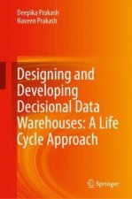 Designing and Developing Decisional Data Warehouses: A Life Cycle Approach