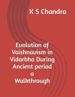 Evolution of Vaishnavism in Vidarbha During Ancient period - a Walkthrough