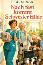 Nach fest kommt Schwester Hilde
