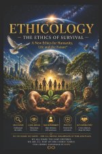 ETHICOLOGY - THE ETHICS OF SURVIVAL