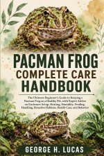 PACMAN FROG COMPLETE CARE HANDBOOK