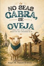 No seas cabra, sé oveja