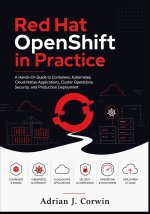 Red Hat OpenShift in Practice