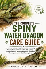THE COMPLETE SPINY WATER DRAGON CARE GUIDE