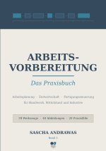 Arbeitsvorbereitung - Das Praxisbuch