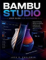 Bambu Studio User Guide for Beginners