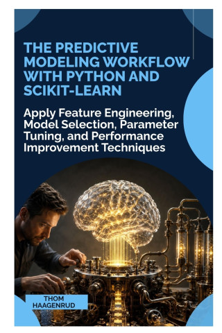 The Predictive Modeling Workflow with Python and Scikit-Learn