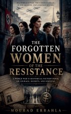 The Forgotten Women of the Resistance