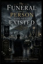 The Funeral for a Person Who Never Existed