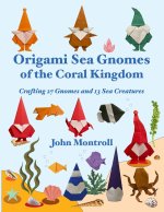 Origami Sea Gnomes of the Coral Kingdom