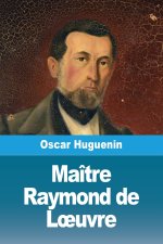 Maître Raymond de Lœuvre