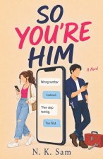 SO YOU'RE HIM