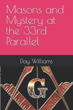 Masons and Mystery at the 33rd Parallel