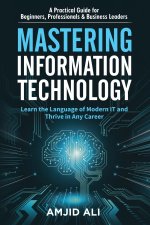 Mastering Information Technology