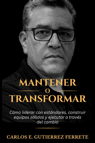 Mantener o Transformar