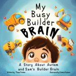My Busy Builder Brain