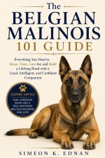 The Belgian Malinois 101 Guide