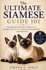The Ultimate Siamese Guide 101