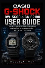 Casio G-Shock DW-5600 & GA-B2100 User Guide