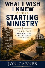 What I Wish I Knew Before Starting Ministry