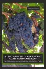 So You Think You Know Pacific Coast Wines? (2016-2026)