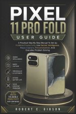 GOOGLE PIXEL 11 PRO FOLD USER GUIDE