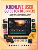 KDENLIVE USER GUIDE FOR BEGINNERS