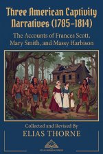 Three American Captivity Narratives (1785-1814)
