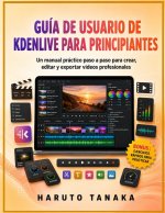 GUÍA DE USUARIO DE KDENLIVE PARA PRINCIPIANTES
