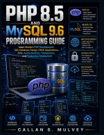 PHP 8.5 and MySQL 9.6 Programming Guide