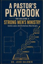 A PASTOR'S PLAYBOOK FOR BUILDING A STRONG MEN'S MINISTRY