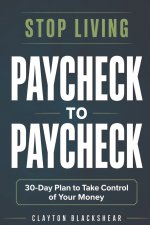 Stop Living Paycheck to Paycheck