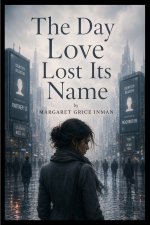 The Day Love Lost Its Name