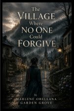 The Village Where No One Could Forgive