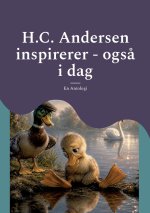 H.C. Andersen inspirerer - også i dag