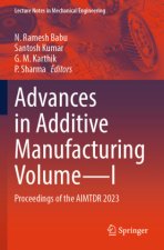 Advances in Additive Manufacturing Volume-I