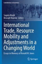 International Trade, Resource Mobility and Adjustments in a Changing World